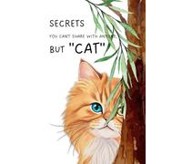 Secrets you can’t share with anyone but cat: A private journal notebook - A cat peeking - 6x9 inch 120 lined pages