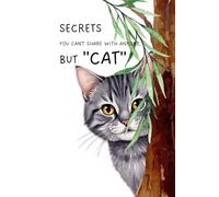 Secrets you can’t share with anyone but cat: A private journal notebook - A grey cat peeking - 6x9 inch 120 lined pages