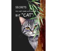 Secrets you can’t share with anyone but cat: A private journal notebook - A grey cat peeking - Black cover - 6x9 inch 120 grid pages