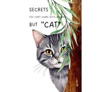 Secrets you can’t share with anyone but cat: A private journal notebook - Hardcover - A grey cat peeking - 6x9 inch 120 cream paper lined pages