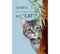 Secrets you can’t share with anyone but cat: A private journal notebook - Light blue cover - A grey cat peeking - 6x9 inch 120 dot grid pages