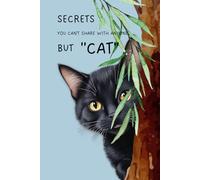 Secrets you can’t share with anyone but cat: A private journal notebook - Light blue Hardcover - A black cat peeking - 6x9 inch 120 cream paper dot grid pages