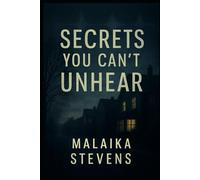 Secrets You Can’t Unhear: A Gripping Psychological Thriller of Lies, Guilt, and Dangerous Secrets
