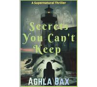 Secrets You Can't Keep: An edge-of-your-seat supernatural thriller