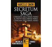 Secretum Saga: L'eredità dell'abate nero-Il patto dell'abate nero-L'enigma dell'abate