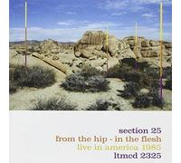 Section 25 - From The Hip - In The Flesh