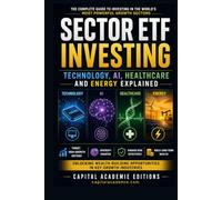 SECTOR ETF INVESTING: TECHNOLOGY, AI, HEALTHCARE AND ENERGY EXPLAINED: Unlocking Wealth Building Opportunities in Key Growth Industries #ETF, #AI, #TECHNOLOGY