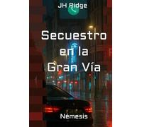 Secuestro en la Gran Vía: Némesis