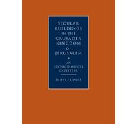 Secular Buildings in the Crusader Kingdom of Jerusalem: An Archaeological Gazetteer