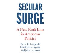 Secular Surge: A New Fault Line in American Politics - Campbell David E.