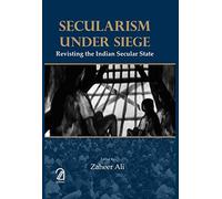 Secularism Under Siege: Revisiting the Indian Secular