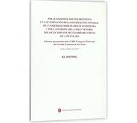 Secure a Decisive Victory in Building a Moderately Prosperous Society in All Respects and Strive for the Great Success of Socialism with Chinese Characteristics for a New Era (Spanish Edition)
