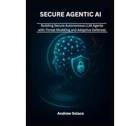 Secure Agentic AI: Architecting Resilient Autonomous LLM Agents with Threat Modeling, Prompt Engineering, Memory Integrity, and Adaptive Defenses