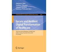 Secure and Resilient Digital Transformation of Healthcare: Third International Workshop, SUNRISE 2025, Halden, Norway, November 24-26, 2025, Proceedings