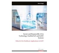 Secure and Responsible AI in Technology-Enabled IoT and IoMT Systems: Ethical AI for Healthcare Applications in IoMT