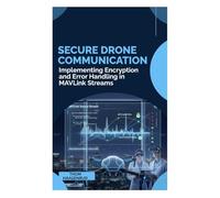 Secure Drone Communication: Implementing Encryption and Error Handling in MAVLink Streams