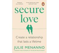 Secure Love: Create a Relationship That Lasts a Lifetime