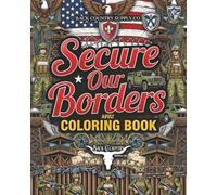 Secure Our Borders: Adult Coloring Book