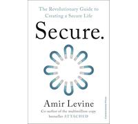 Secure: Rewire Your Attachment Style and Transform Your Relationships, Health and Happiness, from the bestselling co-author of Attached