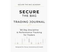 Secure The Bag Trading Journal: Minimal White Edition - 90-Day Trading Psychology & Performance Tracking