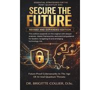 Secure The Future: Future-Proof Cybersecurity In The Age Of AI And Quantum Threats