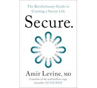 Secure: The Revolutionary Guide to Creating a Secure Life
