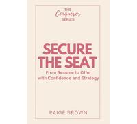 Secure the Seat: From Resume to Offer with Confidence and Strategy