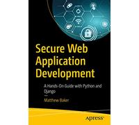 Matthew Baker Secure Web Application Development (Tascabile)