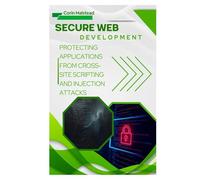 Secure Web Development: Protecting Applications from Cross-Site Scripting and Injection Attacks