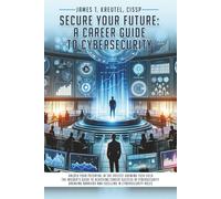 Secure Your Future: A Career Guide to Cybersecurity