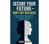 Secure Your Future - Don't Get Replaced
