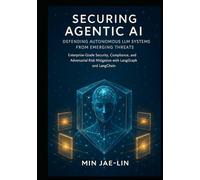Securing Agentic AI: Defending Autonomous LLM Systems from Emerging Threats: Enterprise-Grade Security, Compliance, and Adversarial Risk Mitigation with LangGraph and LangChain