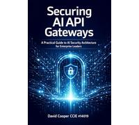 Securing AI API Gateways: A Practical Guide to AI Security Architecture for Enterprise Leaders
