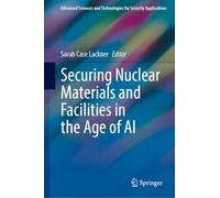 Securing Nuclear Materials and Facilities in the Age of AI