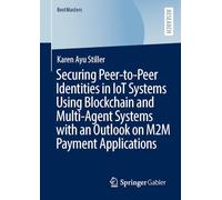 Securing Peer-to-Peer Identities in IoT Systems Using Blockchain and Multi-Agent Systems with an Outlook on M2M Payment Applications