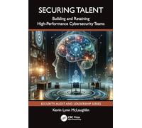 Securing Talent: Building and Retaining High-Performance Cybersecurity Teams