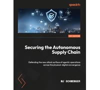 Securing the Autonomous Supply Chain: Defending the new attack surface of agentic operations across the physical-digital convergence