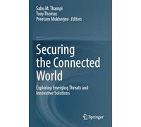 Securing the Connected World: Exploring Emerging Threats and Innovative Solutions