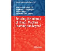 Securing the Internet of Things: Machine Learning and Beyond