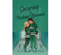 Securing the Pucking Rebound: A Second Chance Hockey Romance
