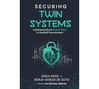Securing Twin Systems: Cybersecurity of Digital Twins in the Built Environment