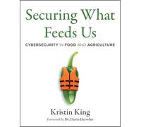 Securing What Feeds Us: Cybersecurity in Food and Agriculture