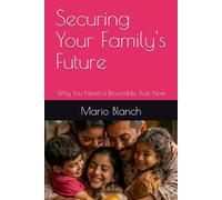 Securing Your Family's Future: Why You Need a Revocable Trust Now