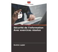 Sécurité de l'information Avec exercices résolus