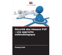 Sécurité des réseaux P2P : une approche méthodologique