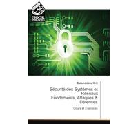 Sécurité des Systèmes et Réseaux Fondements, Attaques & Défenses