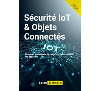 Sécurité IoT & Objets Connectés: Attaques, protections, firmware et cybersécurité des appareils.