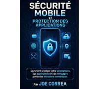 Sécurité Mobile Et Protection Des Applications: Comment protéger votre smartphone, vos applications et vos messages contre les intrusions numériques: 5