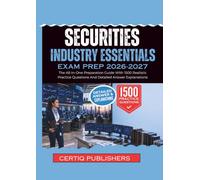 SECURITIES INDUSTRY ESSENTIALS EXAM PREP 2026-2027: The All-In-One Preparation Guide With 1500 Realistic Practice Questions And Detailed Answer Explanations