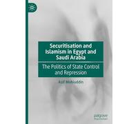 Securitisation and Islamism in Egypt and Saudi Arabia: The Politics of State Control and Repression